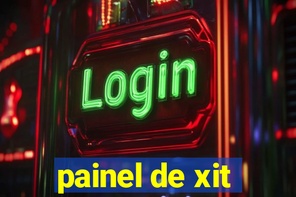 painel de xit